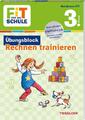 FiT für die Schule. Übungsblock Rechnen trainieren 3. Klasse | Andrea Tonte