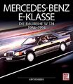 Mercedes-Benz Baureihe W124 Modelle Mittelklasse E-Klasse Typen Bilder Buch book