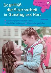 Gut durch den (Ganz-) Tag: So gelingt die Elternarbeit in Ganztag und Hort Yvonn