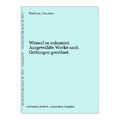 Worauf es ankommt. Ausgewählte Werke nach Gattungen geordnet. Claudius, Matthias