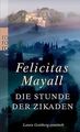 Die Stunde der Zikaden von Mayall, Felicitas | Buch | Zustand gut