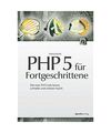 PHP 5 für Fortgeschrittene: Wie man PHP-Code besser, schneller und sicherer mac