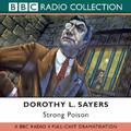 Strong Poison (BBC Radio Collection) by Sayers, Dorothy L. 0563494158