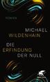 Die Erfindung der Null | Michael Wildenhain | 2020 | deutsch