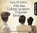 Als das Leben unsere Träume fand: Roman. von Fulvio, Luc... | Buch | Zustand gut