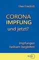 Corona-Impfung – und jetzt?: Impfungen heilsam begleiten... | Buch | Zustand gut