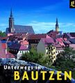 Unterwegs in Bautzen