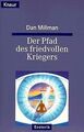 Der Pfad des friedvollen Kriegers. von Millman, Dan | Buch | Zustand gut