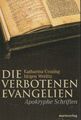 Die verbotenen Evangelien • Apokryphe Schriften (2004, Gebundene Ausgabe)