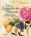 Die Sprache der Blumen: Pflanzen und ihre symbolisc... | Buch | Zustand sehr gut