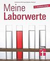 Meine Laborwerte: Laborwerte verstehen leicht gemacht – ... | Buch | Zustand gut