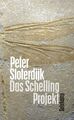 Peter Sloterdijk / Das Schelling-Projekt