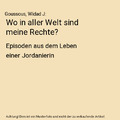 Wo in aller Welt sind meine Rechte?: Episoden aus dem Leben einer Jordanierin, G