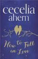 How to Fall in Love - Ahern, Cecelia