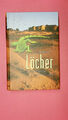 183229 Louis Sachar LÖCHER die Geheimnisse von Green Lake ; Roman HC