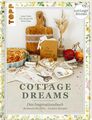 Cottage Dreams - das Inspirationsbuch Mit romantischen DIY-Projekten und leckere