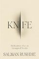 Knife: Meditations After an Attempt..., Rushdie, Salman