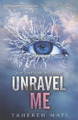 Unravel Me: Tahereh Mafi: 2 (Shatter Me)