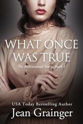 What Once was True: The Robinswood Series - Book 1 (The Robinswood Story)