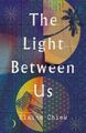 Light Between Us, Taschenbuch von Chiew, Elaine, wie neu gebraucht, kostenloser Versand in Großbritannien