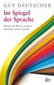 Im Spiegel der Sprache: Warum die Welt in anderen Sprachen anders aussieht Warum