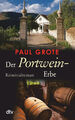 Der Portwein-Erbe | Kriminalroman. Originalausgabe | Paul Grote | Taschenbuch | 