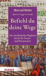 Befiehl du deine Wege | Walter, Meinrad