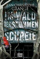 Im Wald der stummen Schreie - Thriller von Jean-Christophe Grange