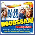 Various Artists Nooossaa! Ai Se Eu Te Pego ; 16 Latin Party Hits u.a. mit M (CD)