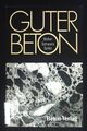 Guter Beton : Ratschläge für d. richtige Betonherstellung. Weber, Robert, 207162