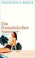 Ein französischer Sommer von Francesca Reece (2022, Gebundene Ausgabe)