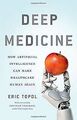 Deep Medicine: How Artificial Intelligence Can Make... | Buch | Zustand sehr gut