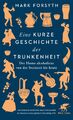 Eine kurze Geschichte der Trunkenheit | Buch | 9783608964837