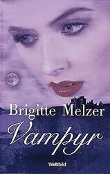 Vampyr : Roman. von Brigitte Melzer | Buch | Zustand sehr gut*** So macht sparen Spaß! Bis zu -70% ggü. Neupreis ***