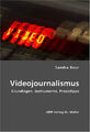 Videojournalismus: Grundlagen, Instrumente, Praxistipps Buch