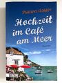 Hochzeit im Café am Meer von Phillipa Ashley (2018, Taschenbuch)