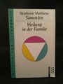 Heilung in der Familie (gesundes leben) Matthews Simonton, Stephanie, Robert L. 