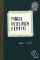 Mach dieses Buch fertig von Keri Smith (2013, Taschenbuch)