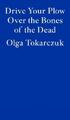 Olga Tokarczuk Drive Your Plow Over the Bones of the Dead (Taschenbuch)