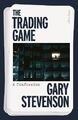 Das Handelsspiel: Ein Geständnis von Gary Stevenson