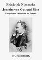 Friedrich Nietzsche | Jenseits von Gut und Böse | Taschenbuch | Deutsch (2016)