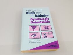 Klinikleitfaden Gynäkologie und Geburtshilfe : Untersuchung, Diagnostik, Therapi