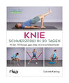 Knie - schmerzfrei in 30 Tagen von Gabriele Kiesling