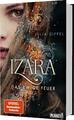 Izara 1: Das ewige Feuer: Prickelnde Mischung aus Action, Fantasy & Liebe (