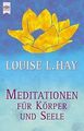 Meditationen für Körper und Seele von Hay, Louise L. | Buch | Zustand akzeptabel