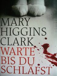 Warte, bis du schläfst: Thriller Thriller Mary Higgins Clark und Andreas Gressma