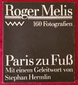 Roger Melis, Paris zu Fuß, 160 Fotografien, 1. Auflage, 1986