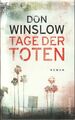 Tage der Toten: Kriminalroman Roman Winslow, Don und Chris Hirte: