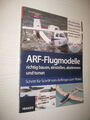ARF-Flugmodelle richtig bauen, einstellen, abstimmen und tunen - M. Seebacher