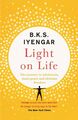 Light on Life: The Yoga Journey to Wholeness By B.K.S. Iyengar Paperback  NEW